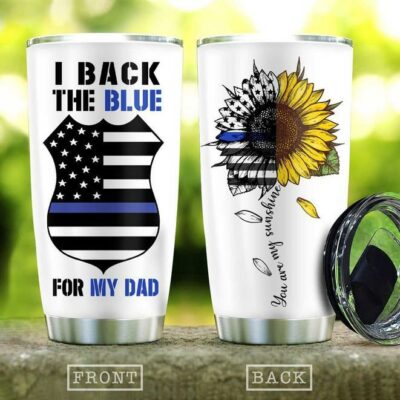 I Back The Blue For My Dad 20oz 30oz Travel Tumbler TB593